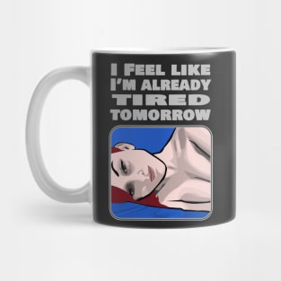 Already Tired Mug